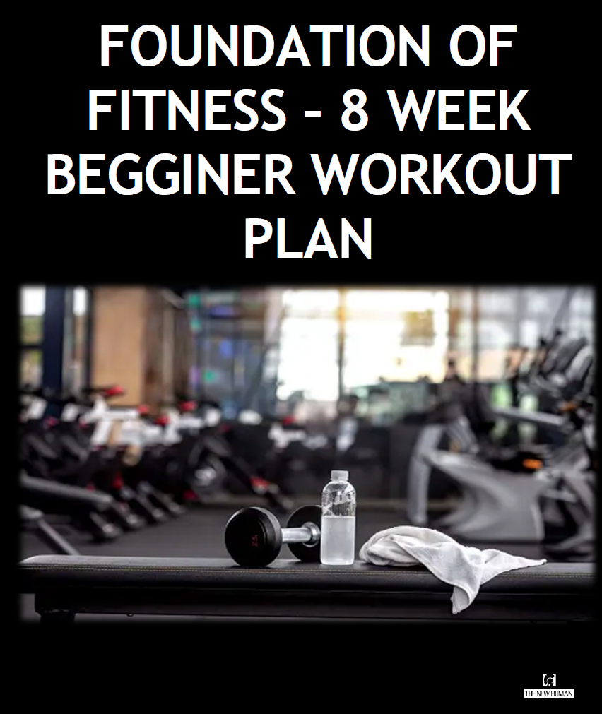 Foundations of Fitness: A 8-Week Beginner Workout Plan eBook