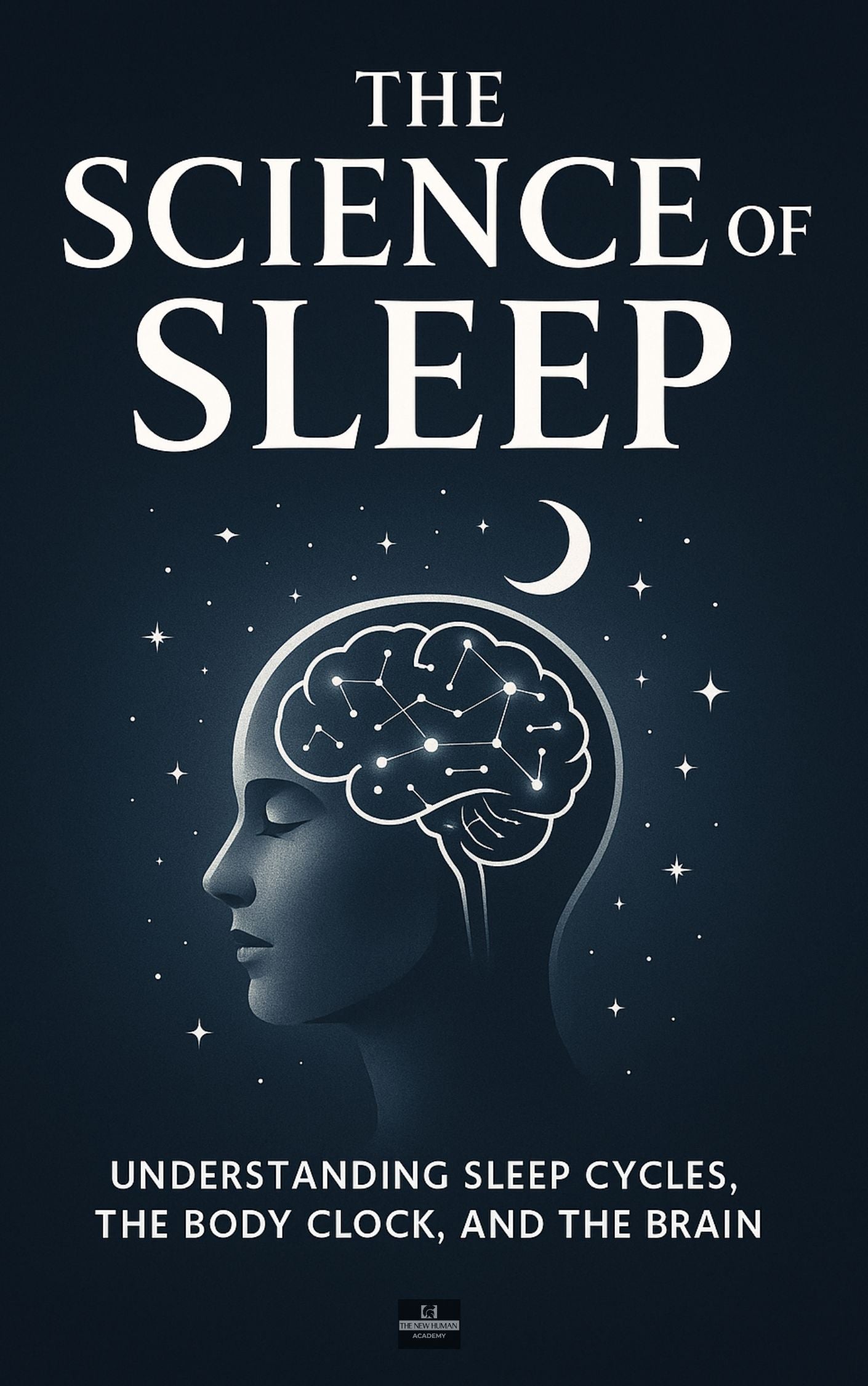 The Science of Sleep: Understanding Sleep Cycles, The Body Clock And The Brain